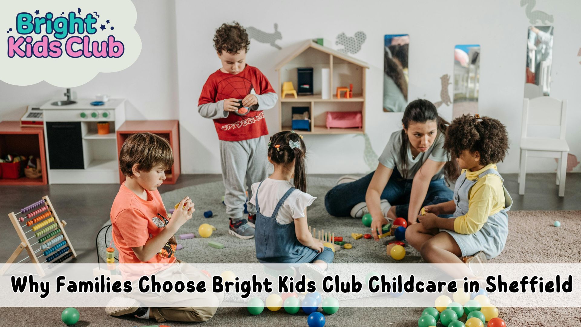 Why Families Choose Bright Kids Club Childcare in Sheffield